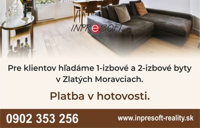Hľadáme  byty na kúpu Zlaté Moravce