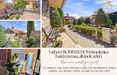 5-izbový RODINNÝ DOM, bazén, terasa, altánok, zeleň, VAŠE NOVÉ MIESTO PRE ŽIVOT